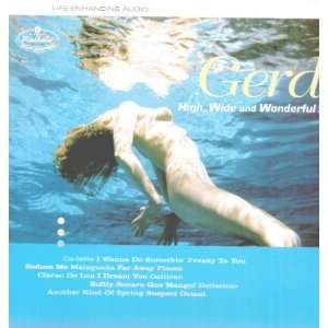  GERD / HIGH, WIDE AND WONDERFUL: GERD: Music