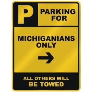   FOR  MICHIGANIAN ONLY  PARKING SIGN STATE MICHIGAN