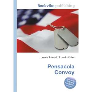  Pensacola Convoy: Ronald Cohn Jesse Russell: Books