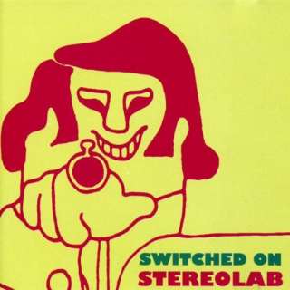  Switched On: Stereolab