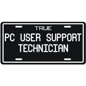  New  True Pc User Support Technician  License Plate 
