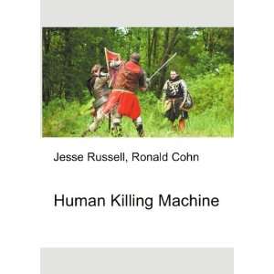  Human Killing Machine Ronald Cohn Jesse Russell Books