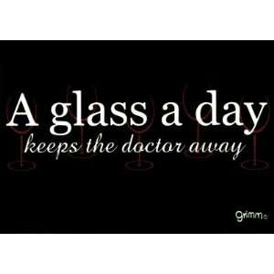  A Glass A Day Keeps The Doctor Away , 4x2