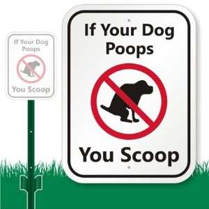  If Your Dog Poops, You Scoop (With Graphic) Aluminum Sign 