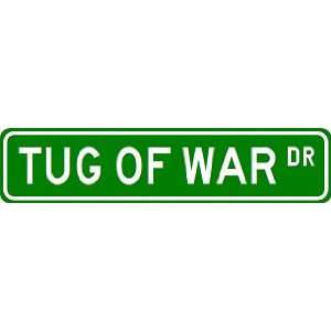  TUG OF WAR Street Sign ~ Custom Street Sign   Aluminum 