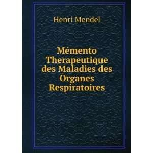   des Maladies des Organes Respiratoires: Henri Mendel: Books