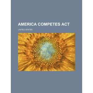 America COMPETES Act (9781234416874) United States 