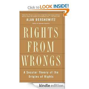 Rights from Wrongs A Secular Theory of the Origins of Rights Alan M 