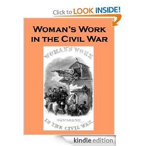 Womans Work in the Civil War   A Record of Heroism, Patriotism, and 