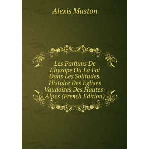   . Histoire Des Ã?glises Vaudoises Des Hautes Alpes (French Edition