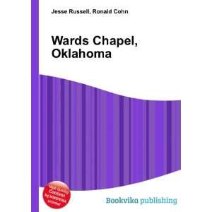  Wards Chapel, Oklahoma: Ronald Cohn Jesse Russell: Books