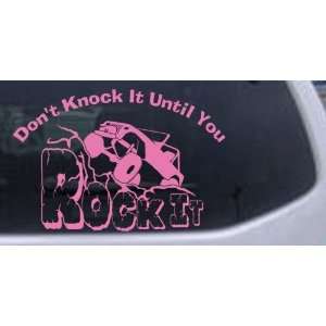 Pink 22in X 32.6in    Dont Knock it Until You Rock It Rock Crawler Off 