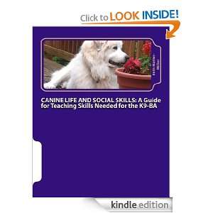 Canine Life and Social Skills A Guide for Teaching Skills Needed For 