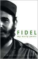 Fidel My Early Years Fidel Castro