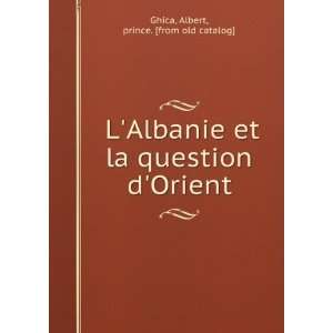   la question dOrient Albert, prince. [from old catalog] Ghica Books