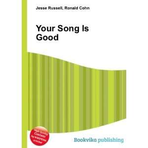  Your Song Is Good Ronald Cohn Jesse Russell Books