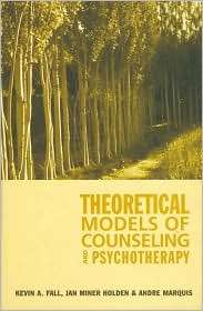 Theoretical Models of Counseling and Psychotherapy, (1583910689 