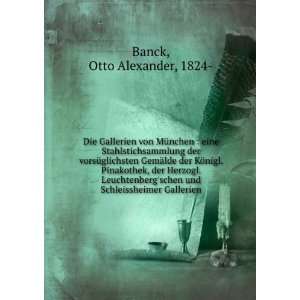   schen und Schleissheimer Gallerien Otto Alexander, 1824  Banck Books
