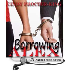   Alex (Audible Audio Edition) Cindy Procter King, R.E. Chambliss