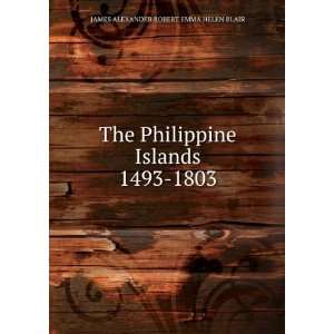   Islands 1493 1803 JAMES ALEXANDER ROBERT EMMA HELEN BLAIR Books
