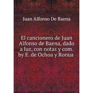   notas y com. by E. de Ochoa y Ronua .: Juan Alfonso De Baena: Books