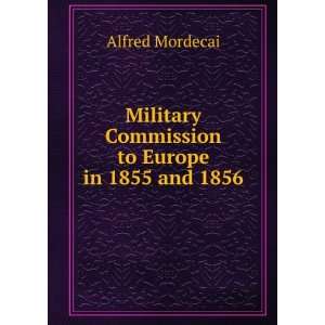   Alfred Mordecai, of the Ordnance Department Alfred Mordecai Books