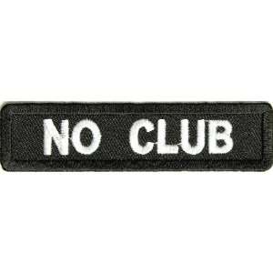No Club Patch, 3x0.75 inch, small embroidered biker patch, iron on or 