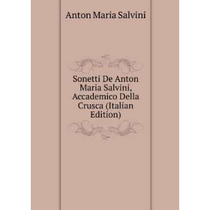   Accademico Della Crusca (Italian Edition): Anton Maria Salvini: Books