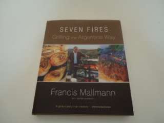    Grilling the Argentine Way by Francis Mallmann and Peter  