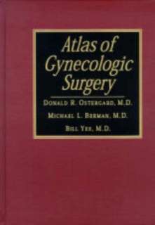   Atlas of Gynecologic Surgery by Donald R. Ostergard 