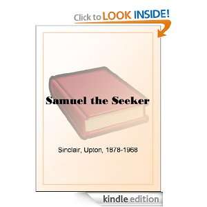 Samuel the Seeker Upton Sinclair  Kindle Store