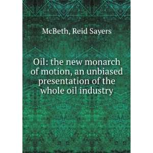 Oil the new monarch of motion, an unbiased presentation of the whole 