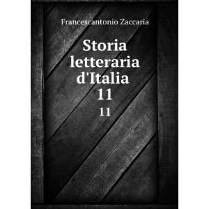    Storia letteraria dItalia . 11: Francescantonio Zaccaria: Books