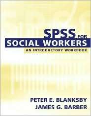 SPSS for Social Workers An Introductory Workbook, (020539566X), Peter 