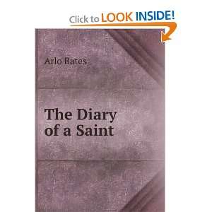  The diary of a saint, Arlo Bates Books