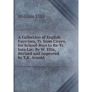   By W. Ellis, Revised and Improved by T.K. Arnold William Ellis Books