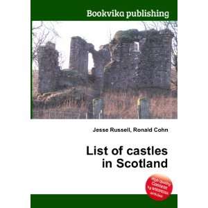  List of castles in Scotland: Ronald Cohn Jesse Russell 