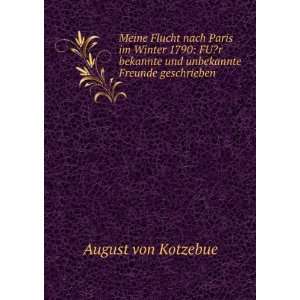   und unbekannte Freunde geschrieben August von Kotzebue Books