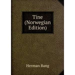  Tine (Norwegian Edition): Herman Bang: Books