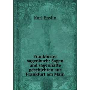   geschichten aus Frankfurt am Main (9785875761119): Karl Enslin: Books