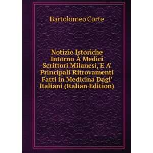   in Medicina Dagl Italiani (Italian Edition): Bartolomeo Corte: Books