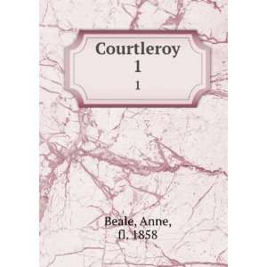  Courtleroy. 1 Anne, fl. 1858 Beale Books