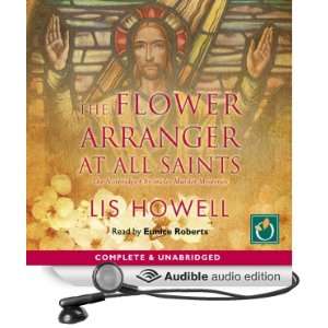 The Flower Arranger at All Saints [Unabridged] [Audible Audio Edition 