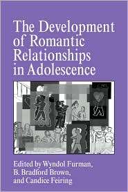 Development of Romantic Relationships in Adolescence, (0521591562 