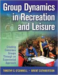 Group Dynamics in Recreation and Leisure: Creating Conscious Groups 