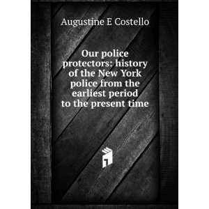  Our police protectors history of the New York police from 