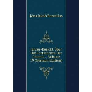   Chemie ., Volume 19 (German Edition): JÃ¶ns Jakob Berzelius: Books