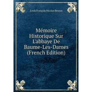   French Edition): Louis FranÃ§ois Nicolas Besson:  Books
