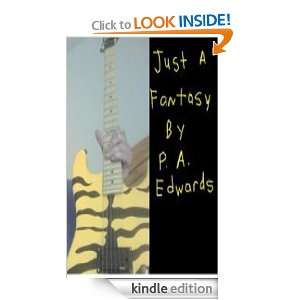 Just A Fantasy P. A. Edwards  Kindle Store