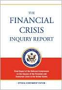 The Financial Crisis Inquiry Report: FULL Final Report (Includiing 